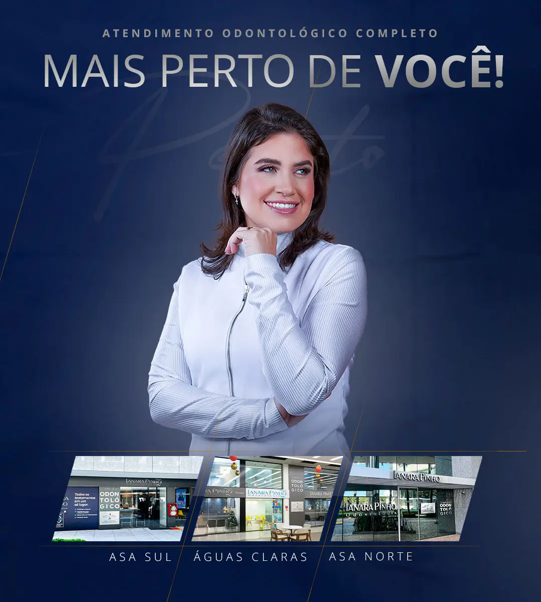 Ianara Pinho Odontologia, o seu complexo odontológico. Os melhores dentistas em Brasília DF, Águas Claras, Asa Sul e Asa Norte.